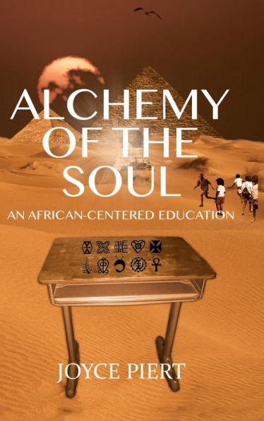 Alchemy Of The Soul: An African-Centered Education (Black Studies And Critical Thinking)