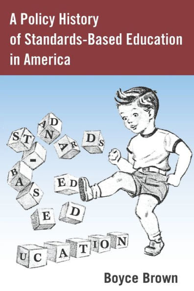 A Policy History Of Standards-Based Education In America (History Of Schools And Schooling)