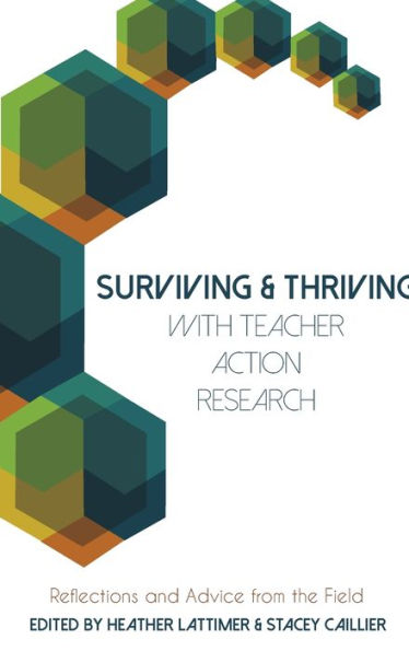 Surviving And Thriving With Teacher Action Research: Reflections And Advice From The Field (Educational Psychology)