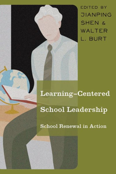Learning-Centered School Leadership: School Renewal In Action