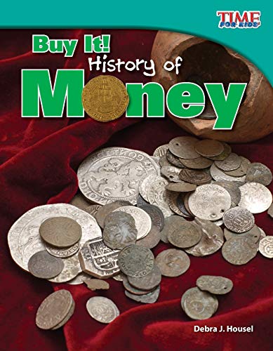 Buy It! History Of Money (Time For Kids??? Nonfiction Readers)