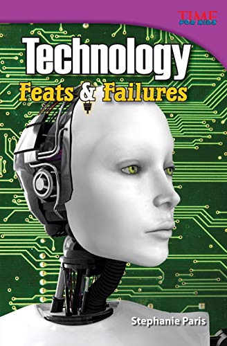 Technology: Feats And Failures (Time For Kids??? Nonfiction Readers)