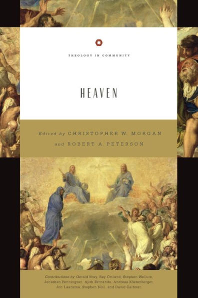 Heaven (Theology In Community) (Volume 6)