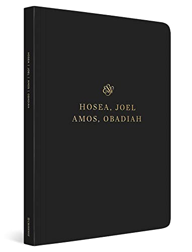 Esv Scripture Journal: Hosea, Joel, Amos, And Obadiah