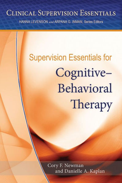 Supervision Essentials For Cognitive?Ehavioral Therapy (Clinical Supervision Essentials Series)