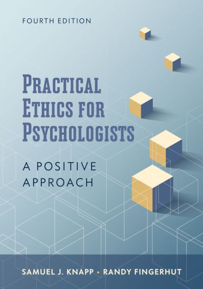 Practical Ethics For Psychologists: A Positive Approach