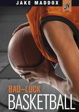 Bad-Luck Basketball (Jake Maddox Jv)