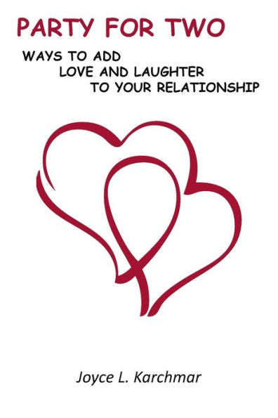 Party For Two: Ways To Add Love And Laughter To Your Relationship