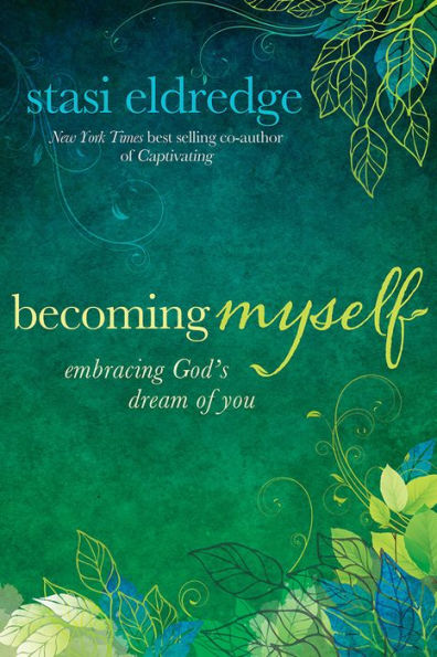 Becoming Myself: Embracing God's Dream Of You