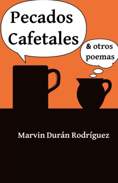 Pecados Cafetales: & Otros Poemas (Spanish Edition)