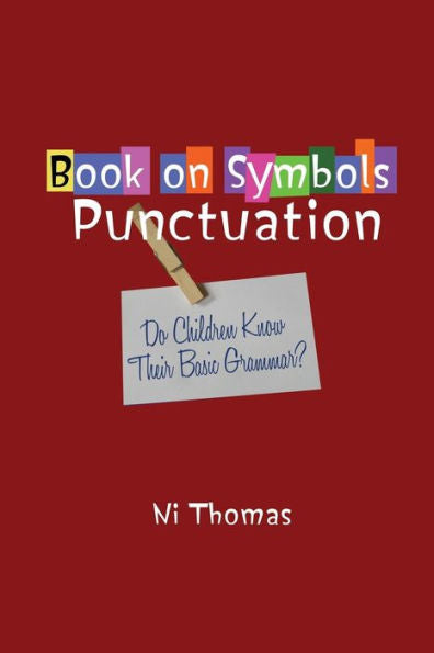 Book On Symbols Punctuation: Do Children Know Their Basic Grammar?