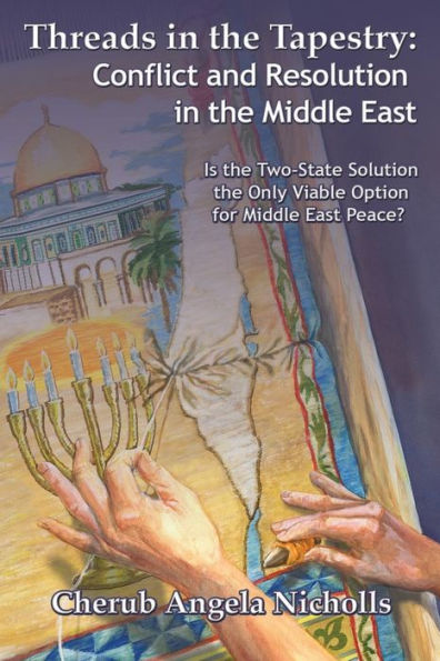 Threads In The Tapestry: Conflict And Resolution In The Middle East