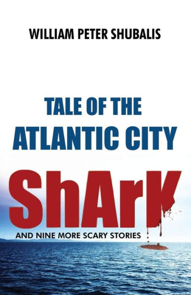 Tale Of The Atlantic City Shark And Nine More Scary Stories