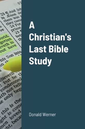 A Christian's Last Bible Study