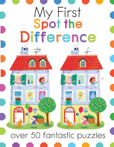 My First Spot The Difference: A Book Of Learning Activities For Kids With 50+ Puzzles (My First Activity Books)