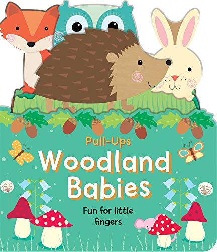 Woodland Babies: Fun For Little Fingers (Pull-Ups)