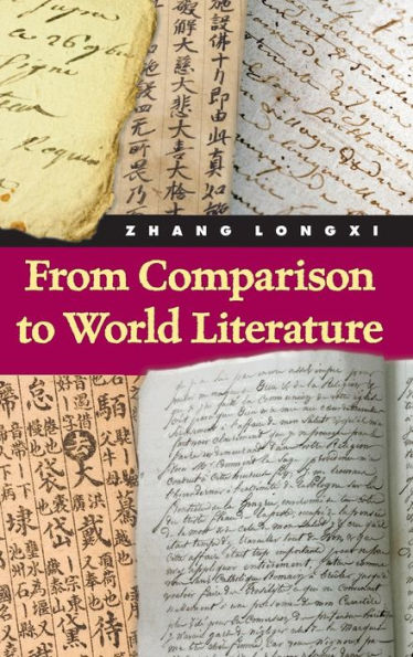 From Comparison To World Literature (S U N Y Series In Chinese Philosophy And Culture)