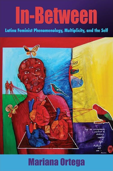 In-Between: Latina Feminist Phenomenology, Multiplicity, And The Self (Suny Series, Philosophy And Race)