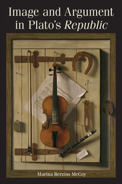 Image And Argument In Plato's Republic (Suny Series In Ancient Greek Philosophy)