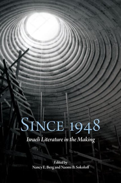 Since 1948: Israeli Literature In The Making (Suny Series In Contemporary Jewish Literature And Culture)