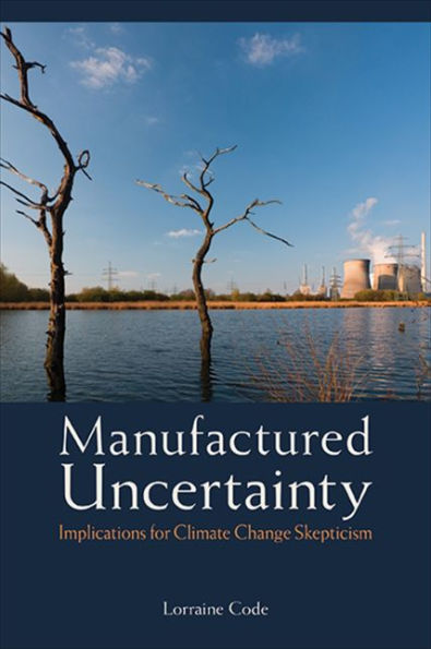 Manufactured Uncertainty: Implications For Climate Change Skepticism