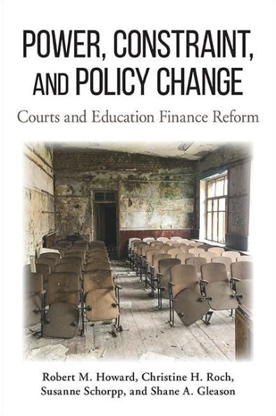 Power, Constraint, And Policy Change: Courts And Education Finance Reform (Suny Series In American Constitutionalism)