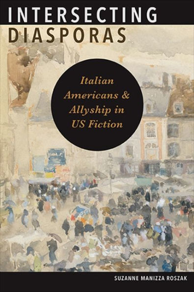Intersecting Diasporas: Italian Americans And Allyship In Us Fiction (Italian/American Culture)