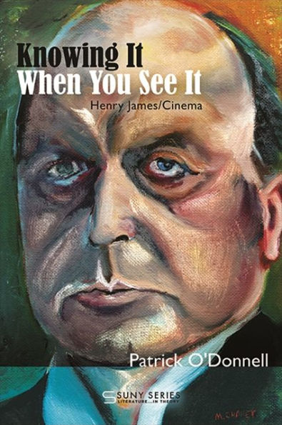 Knowing It When You See It: Henry James/Cinema (Literature... In Theory)