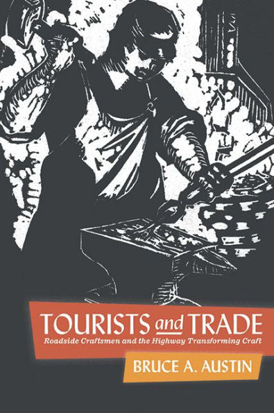 Tourists And Trade: Roadside Craftsmen And The Highway Transforming Craft