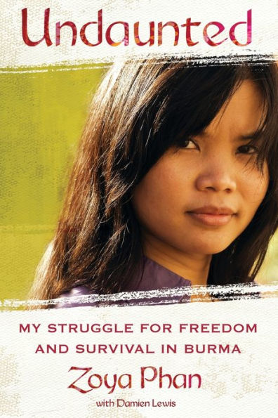 Undaunted: A Memoir Of Survival In Burma And The West