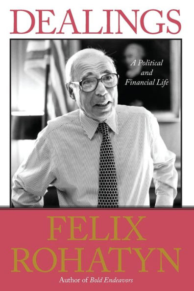 Dealings: A Political And Financial Life