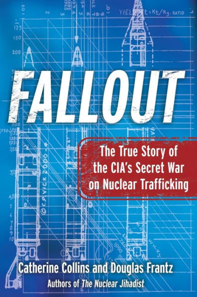 Fallout: The True Story Of The Cia's Secret War On Nuclear Trafficking