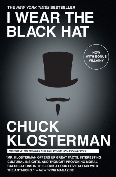 I Wear The Black Hat: Grappling With Villains (Real And Imagined)