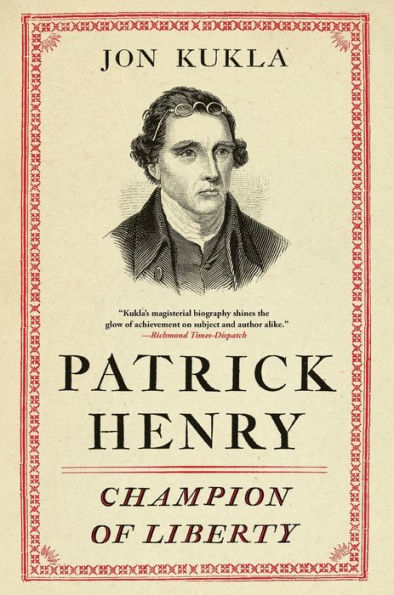 Patrick Henry: Champion Of Liberty
