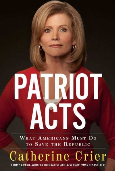 Patriot Acts: What Americans Must Do To Save The Republic