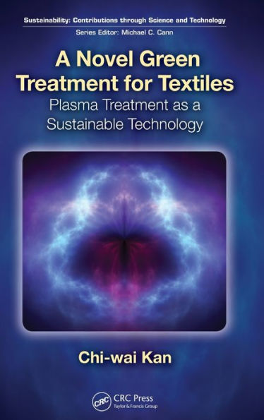 A Novel Green Treatment For Textiles: Plasma Treatment As A Sustainable Technology (Sustainability: Contributions Through Science And Technology)