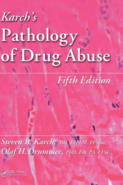 Karch's Pathology Of Drug Abuse