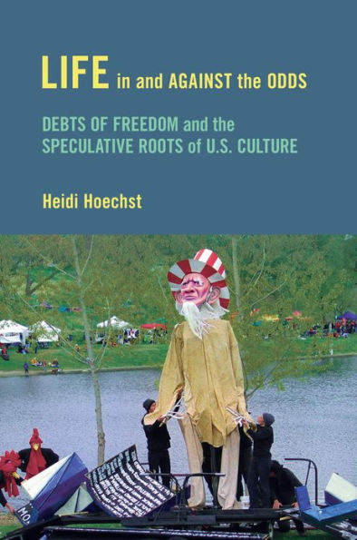 Life In And Against The Odds: Debts Of Freedom And The Speculative Roots Of U.S. Culture