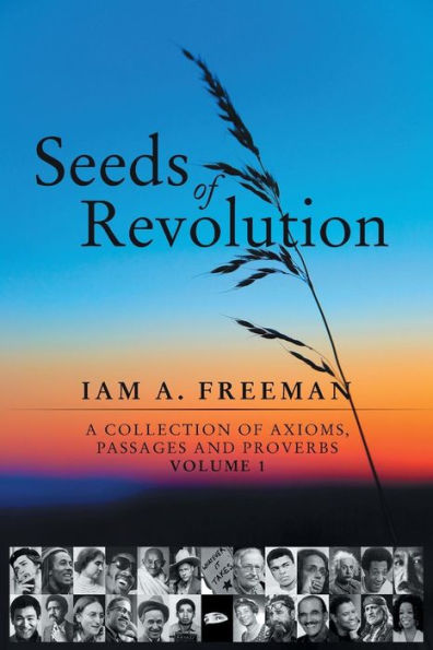 Seeds Of Revolution: A Collection Of Axioms, Passages And Proverbs, Volume 1