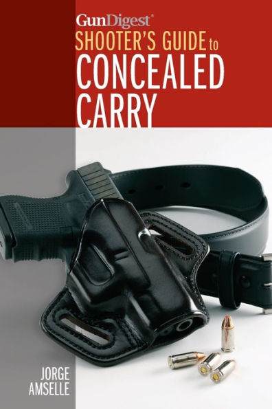 Gun Digest's Shooter's Guide To Concealed Carry