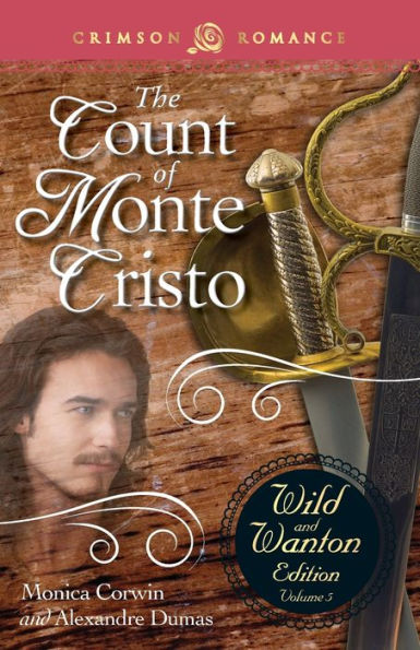 Count Of Monte Cristo: The Wild And Wanton Edition Volume 5 (Crimson Romance)