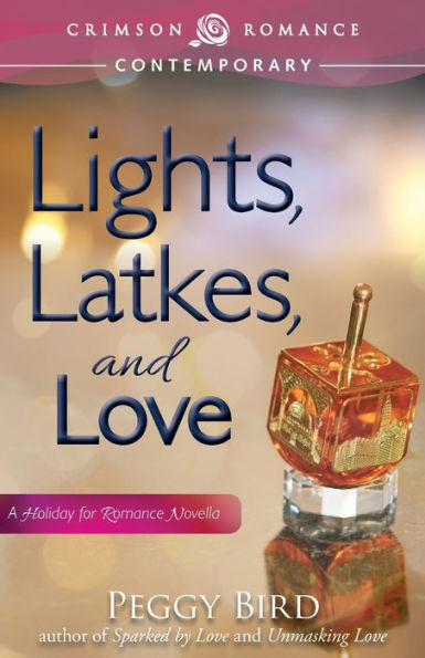 Lights, Latkes, And Love: A Holiday For Romance Novella (Crimson Romance)