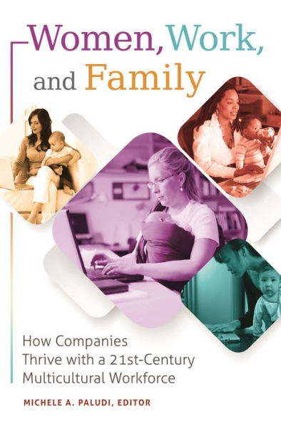 Women, Work, And Family: How Companies Thrive With A 21St-Century Multicultural Workforce
