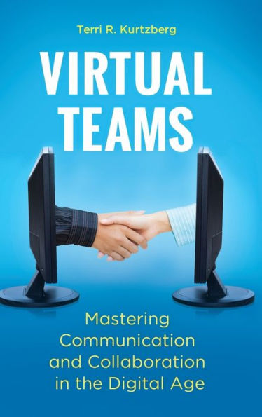 Virtual Teams: Mastering Communication And Collaboration In The Digital Age