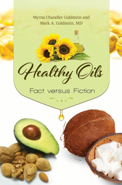 Healthy Oils: Fact Versus Fiction
