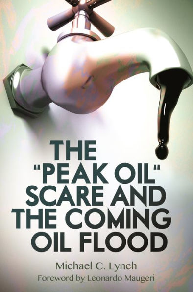 The 'Peak Oil' Scare And The Coming Oil Flood