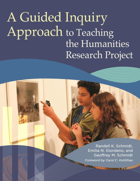 A Guided Inquiry Approach To Teaching The Humanities Research Project (Libraries Unlimited Guided Inquiry)