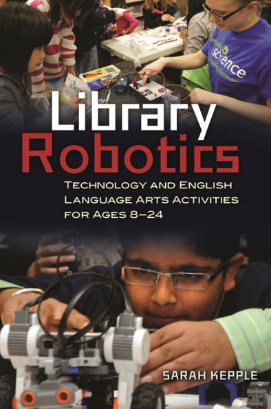 Library Robotics: Technology And English Language Arts Activities For Ages 8?4