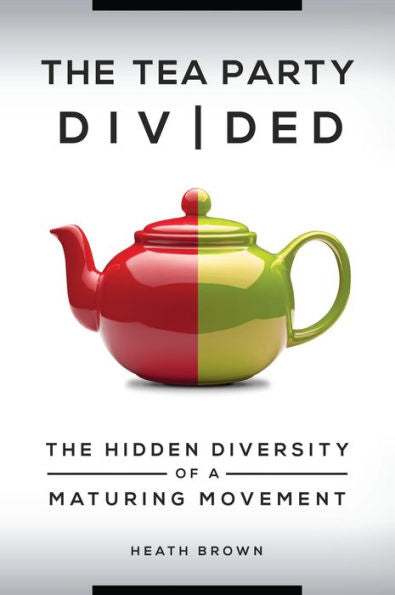 The Tea Party Divided: The Hidden Diversity Of A Maturing Movement