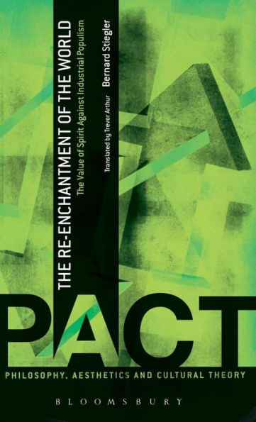 The Re-Enchantment Of The World: The Value Of Spirit Against Industrial Populism (Philosophy, Aesthetics And Cultural Theory)